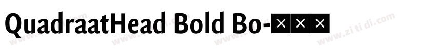 QuadraatHead Bold Bo字体转换 QuadraatHead Bold Bo字体转换